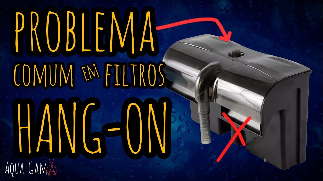Filtro Hang on não puxa água? - AQUA GAMA