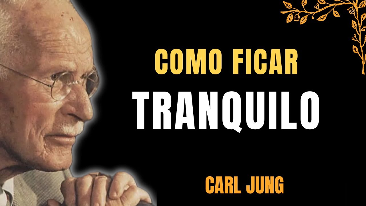 O SEGREDO para nunca mais PERDER A CALMA, com NADA ou NINGU&Eacute;M - LI&Ccedil;&Otilde;ES DE CARL JUNG