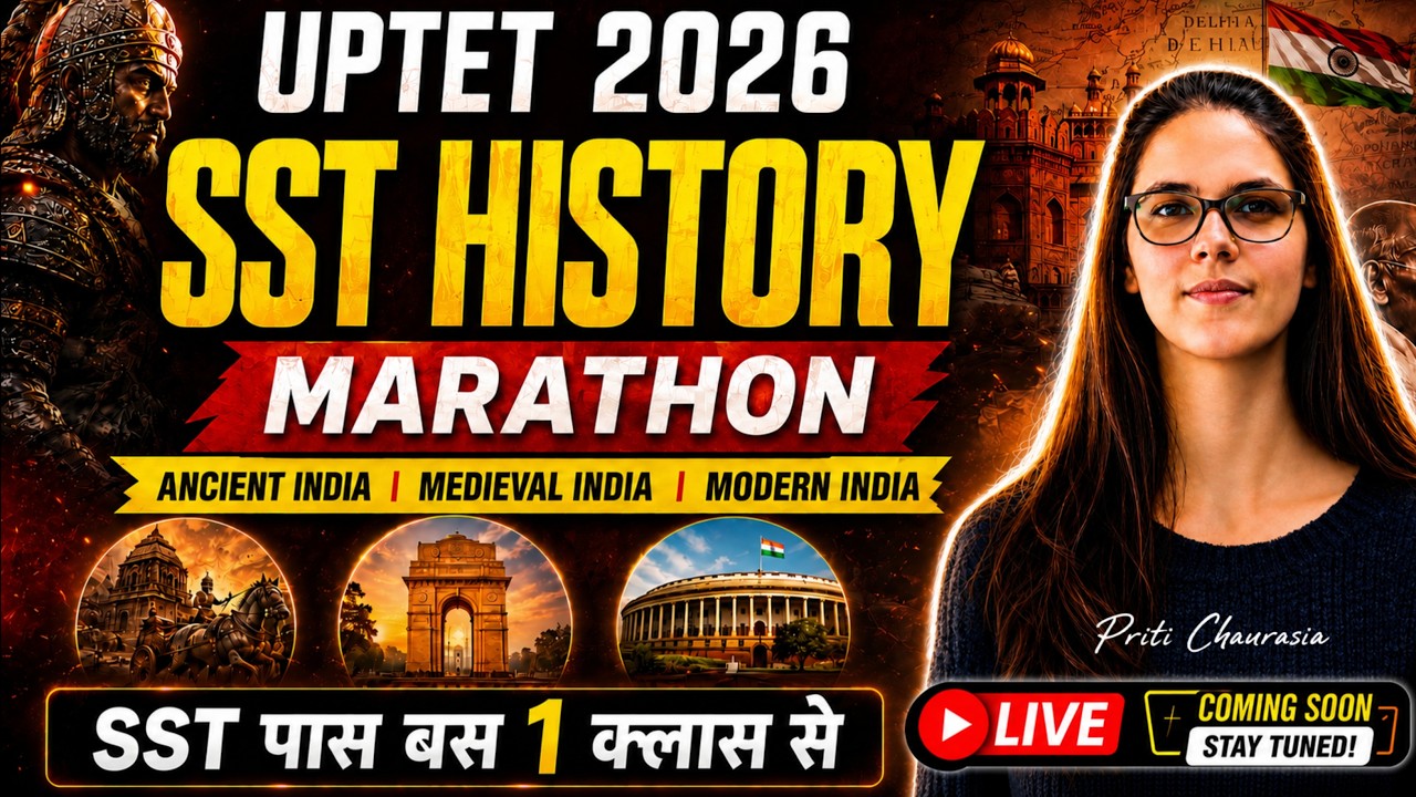 UPTET JULY 2026 SST Maha Marathon🔥| Complete History Revision | UPTET Paper 2 SST Complete Marathon