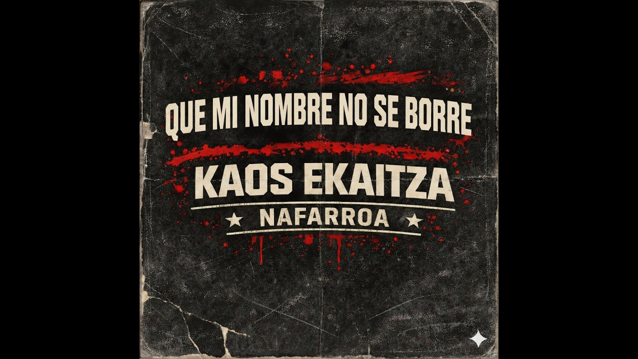 Que mi Nombre no se Borre - Kaos Ekaitza