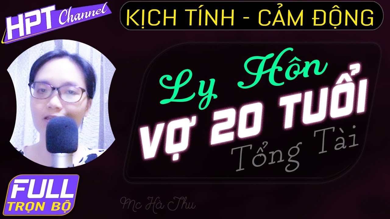 [FULL] Cô Vợ 10 Năm Bị Ghẻ Lạnh - Truyện ngôn tình tổng tài mới nhất Mc Hà Thu đọc hay