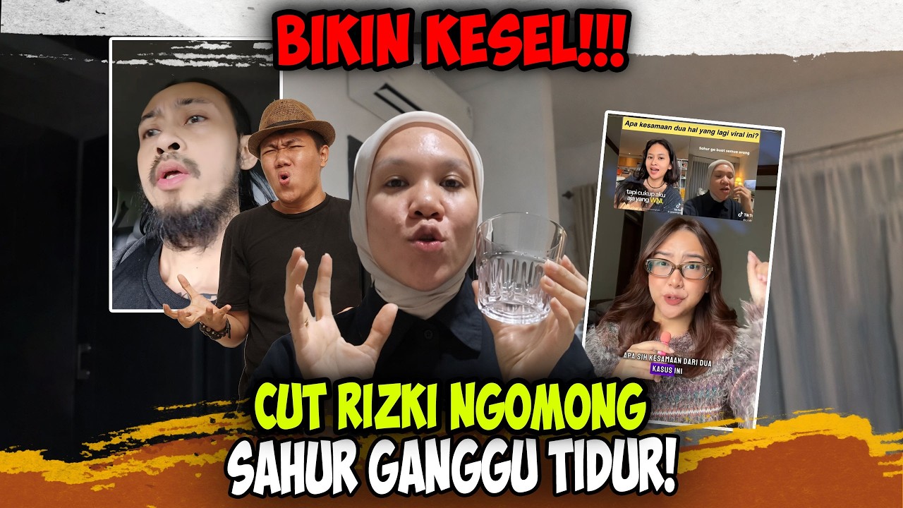 NETIZEN NGAMUK KE CUT RIZKI❗❗ Sahur Ganggu Tidur, Ingin Tidur Lebih Lama?!