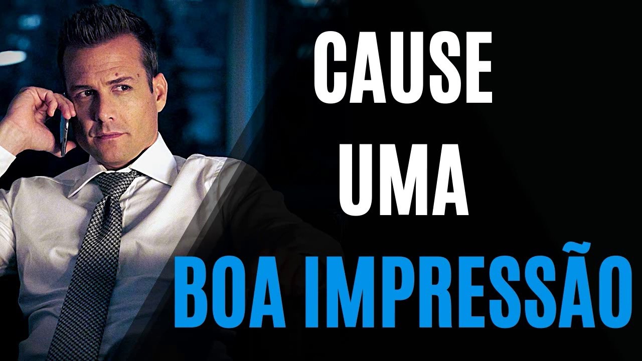 USE ESSAS 5 ATITUDES PARA CAUSAR UMA BOA IMPRESSÃO (Leis do Sucesso)
