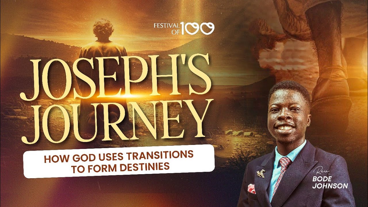 Joseph's Journey; How God Uses Transitions To Form Destinies | Reverend Bode Johnson