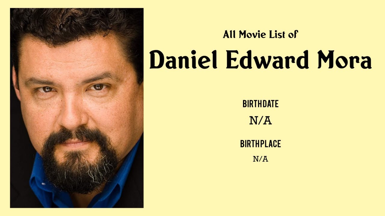 Daniel Edward Mora Movies list Daniel Edward Mora| Filmography of Daniel Edward Mora