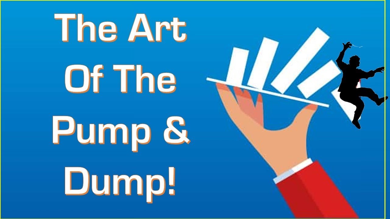 The Art of the Pump and Dump!