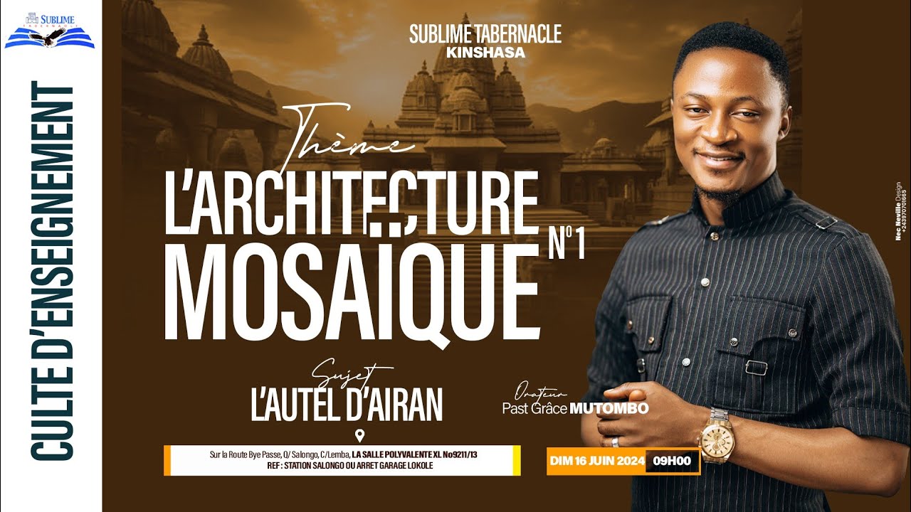L'ARCHITECTURE MOSAÏQUE VOL1 | Sujet : L'AUTEL D'AIRAIN | PAST GRACE MUTOMBO | DIMANCHE 16/06/2024