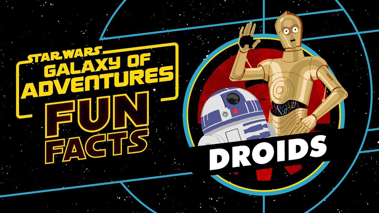 Droids | Star Wars Galaxy of Adventures Fun Facts