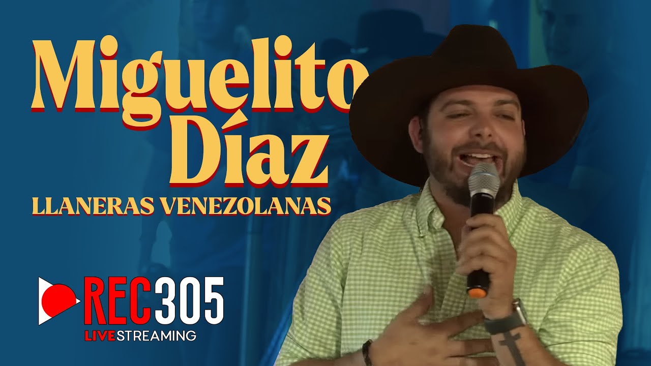 Miguelito Díaz | REC305 | Live Streaming | LLANERAS VENEZOLANAS