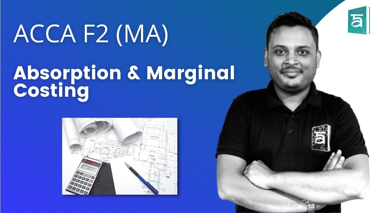 Absorption & Marginal Costing | Management Accounting ACCA F2 | English