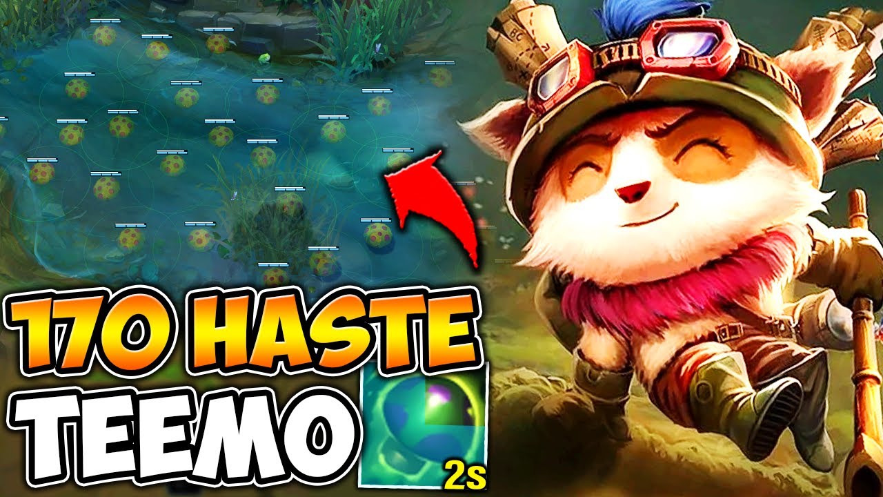 Teemo but I have so much Haste I can cover the map with shrooms (100 shrooms at once)