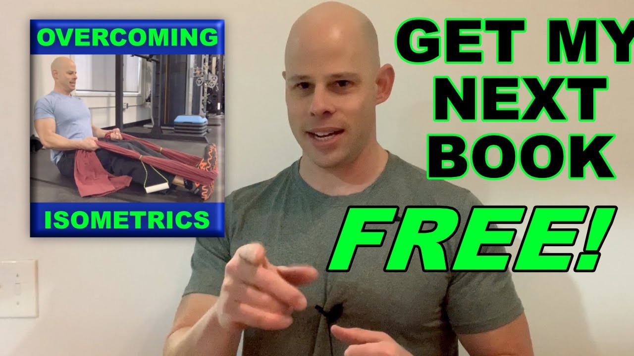 Get My Next Overcoming Isometrics Book For Free!