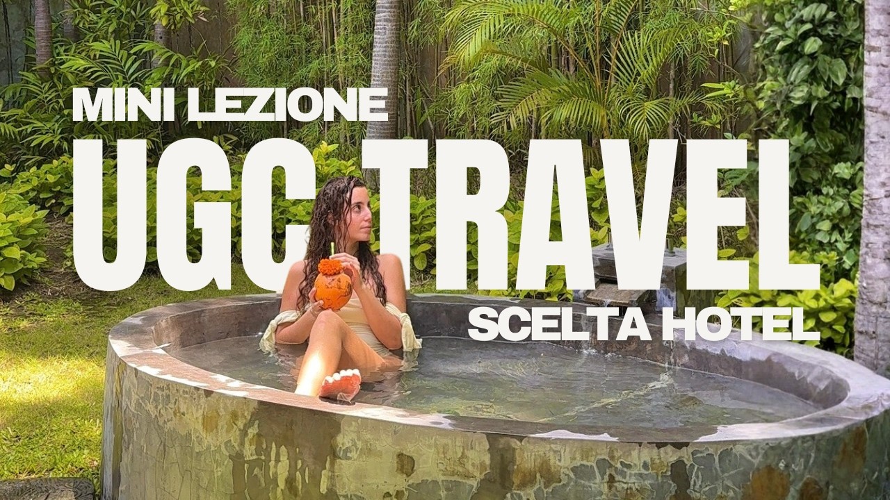 SELEZIONE COLLAB UGC TRAVEL | come scegliere le strutture migliori per crescere e vivere di viaggi
