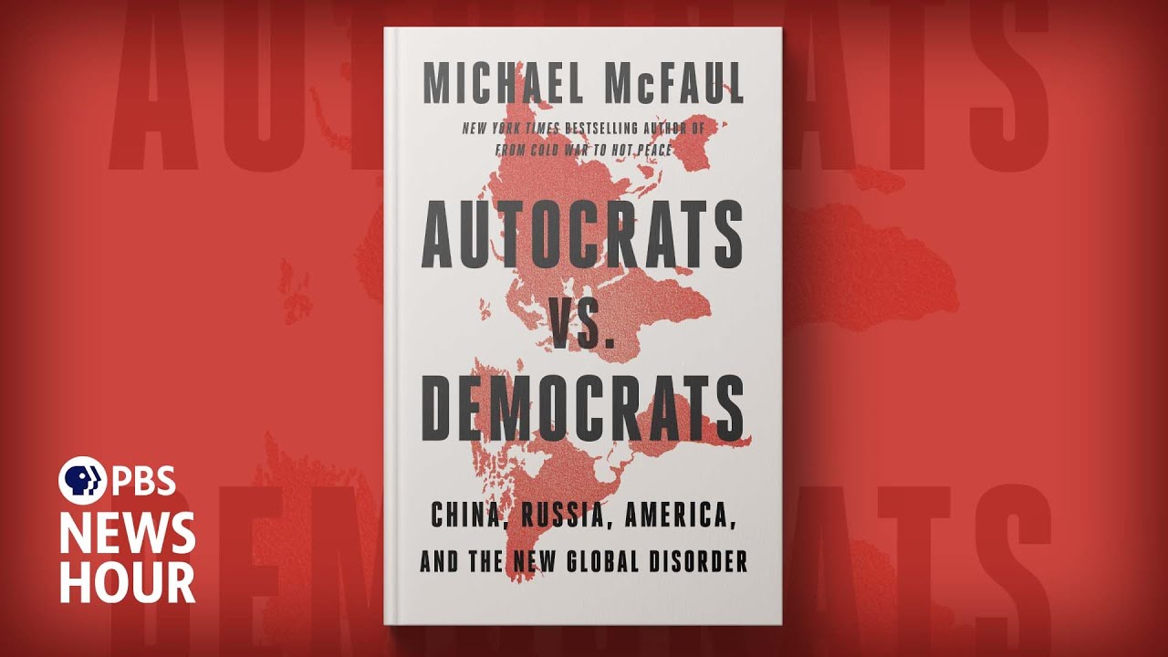 In new book, Michael McFaul explores the global fight between autocracy and democracy