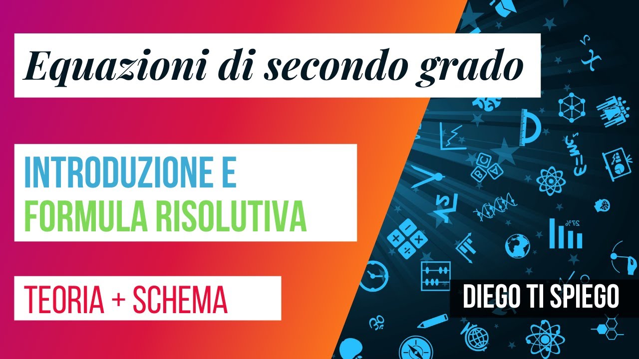 EQUAZIONI DI SECONDO GRADO: introduzione e formula risolutiva