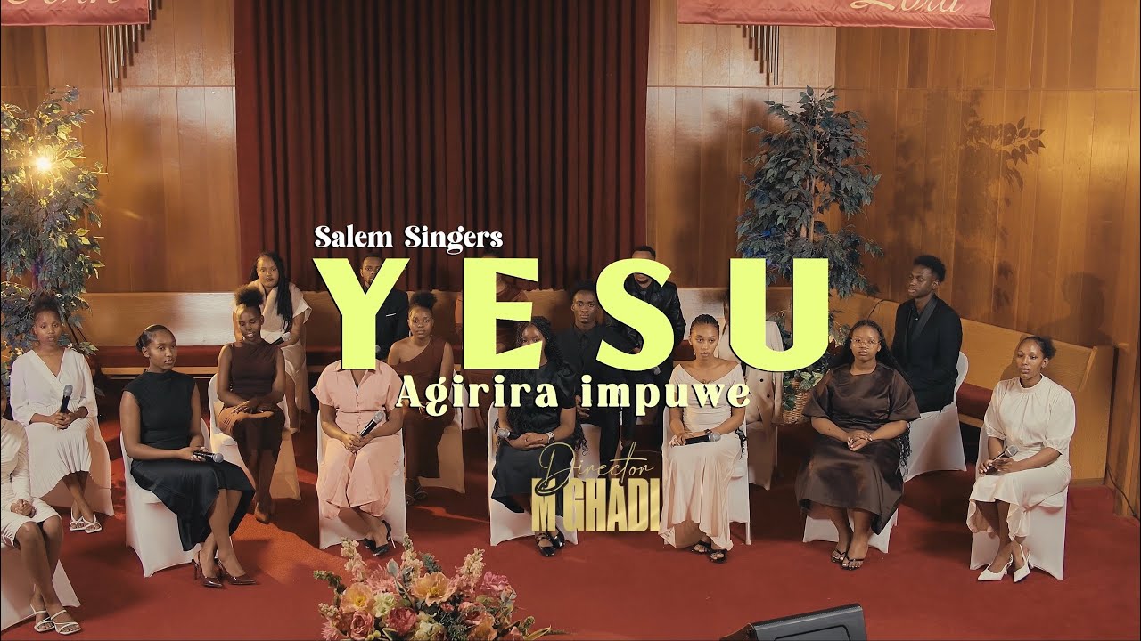 YESU AGIRIRA IMPUHWE by Salem Singers Official Video