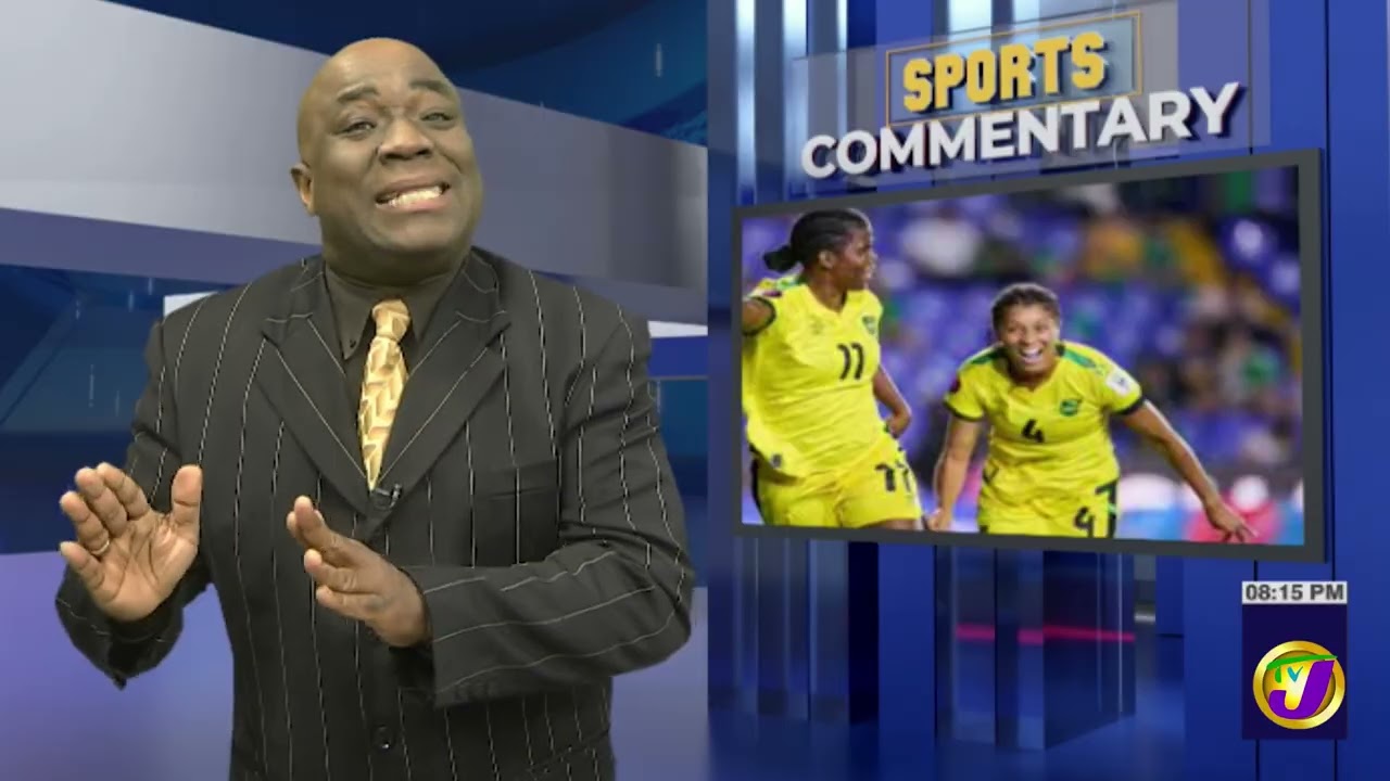 The Reggae Girlz are Doing What the Reggae Boyz Could Not | Sports Commentary