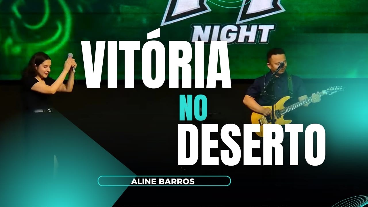 Vitoria no Deserto - Aline Barros - Sebastian & Léiah