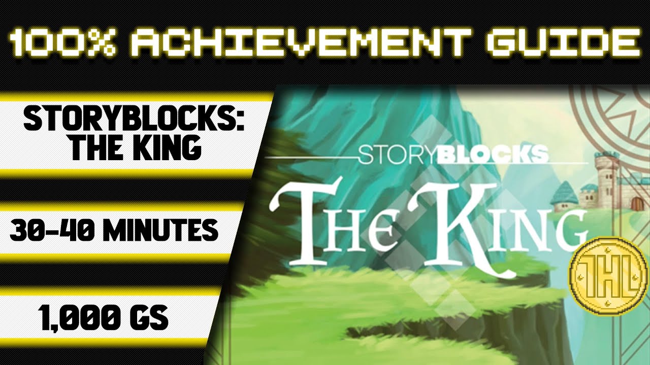 Storyblocks: The King 100% Achievement Walkthrough * 1000GS in 30-40 Minutes *