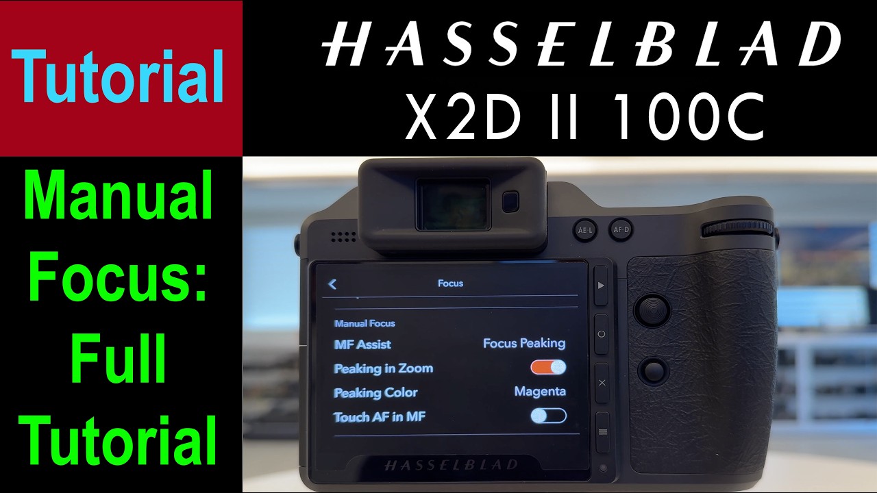 Hasselblad X2D II - Manual Focus Tutorial | All Functions & Settings Explained