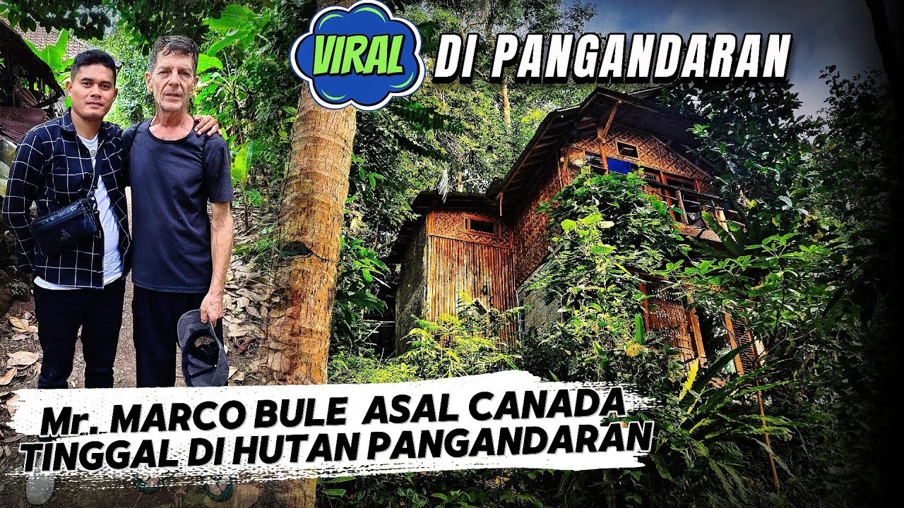 Viral‼️Mr. Marco Bule Asal Canada Yang Tinggal Di Hutan Pangandaran Selama 30 Tahunan.