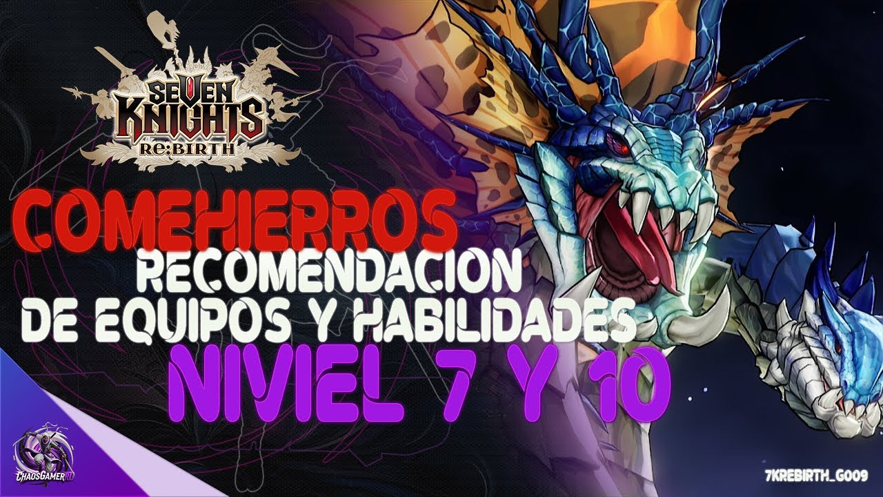 COMEHIERROS Recomendacion de EQUIPOS y HABILIDADES | Nivel 7 y 10 | Seven Knights Re:BIRTH