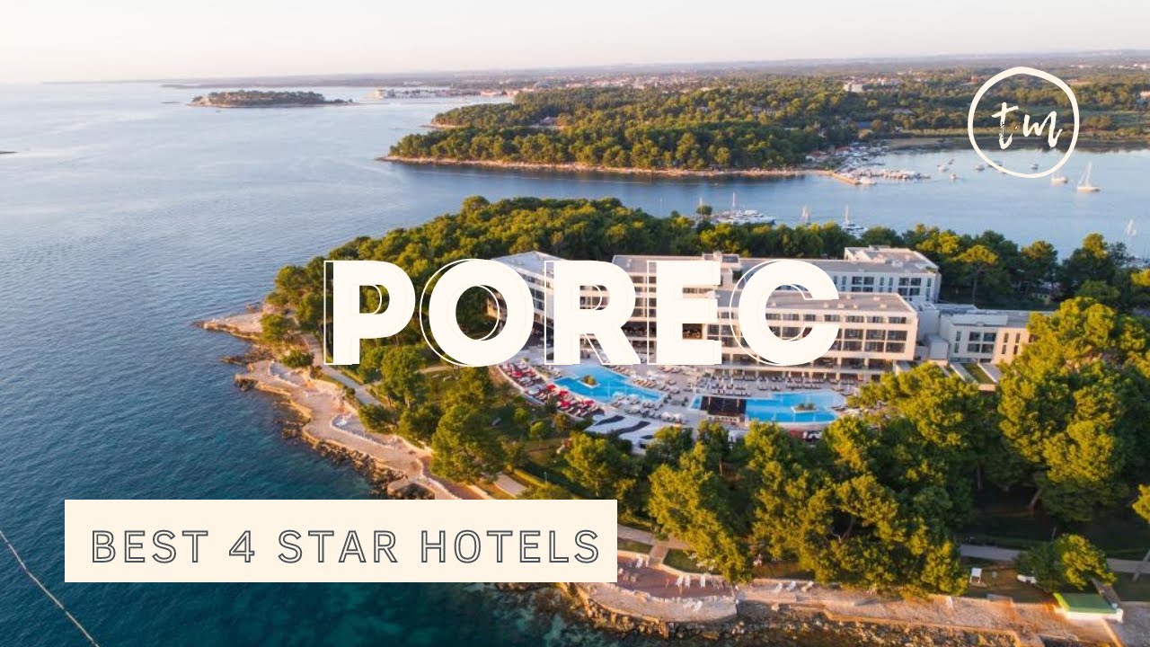 Poreč best hotels: Top 10 hotels in Poreč, Croatia - *4 star*