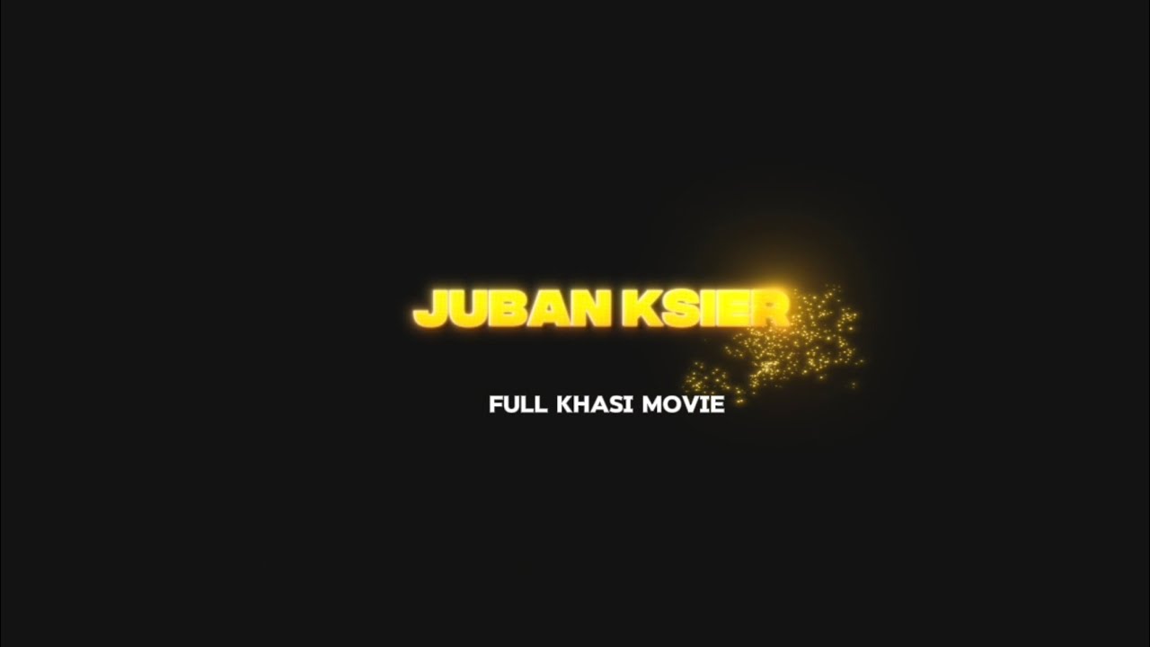 Juban ksiar || khasi movie || Daniel & lucy flim    @Rymphangnongtdu  #khasiflim #khasientertainment 