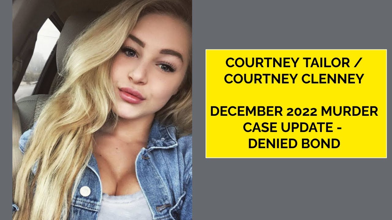 OnlyFans Model Murder Case December 2022 News Update (Courtney Tailor / Courtney Clenney)