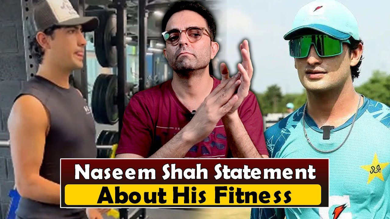 I have no knowledge of fitness , I learned it when I started playing Test cricket says Naseem Shah