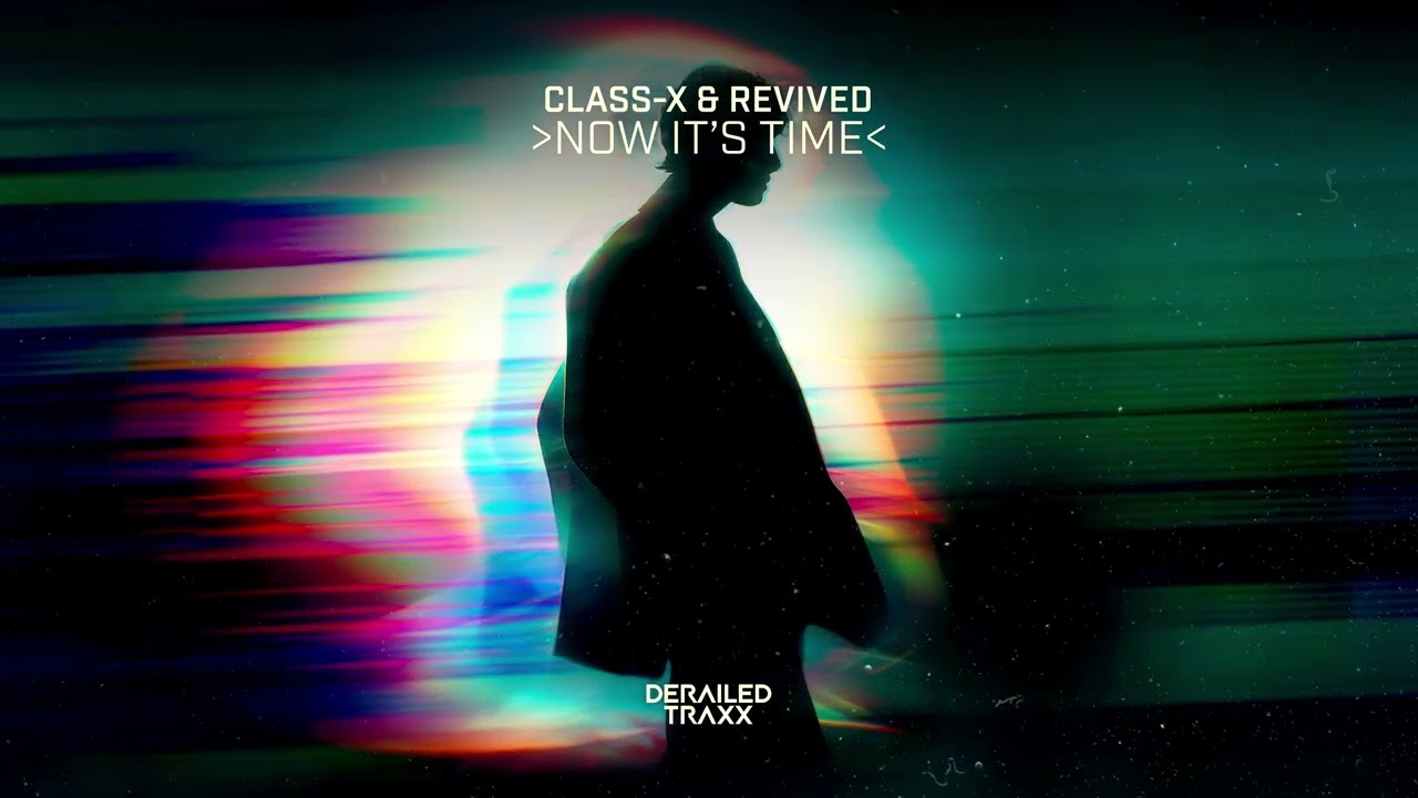 Class-X & Revived - Now It's Time | Official Audio
