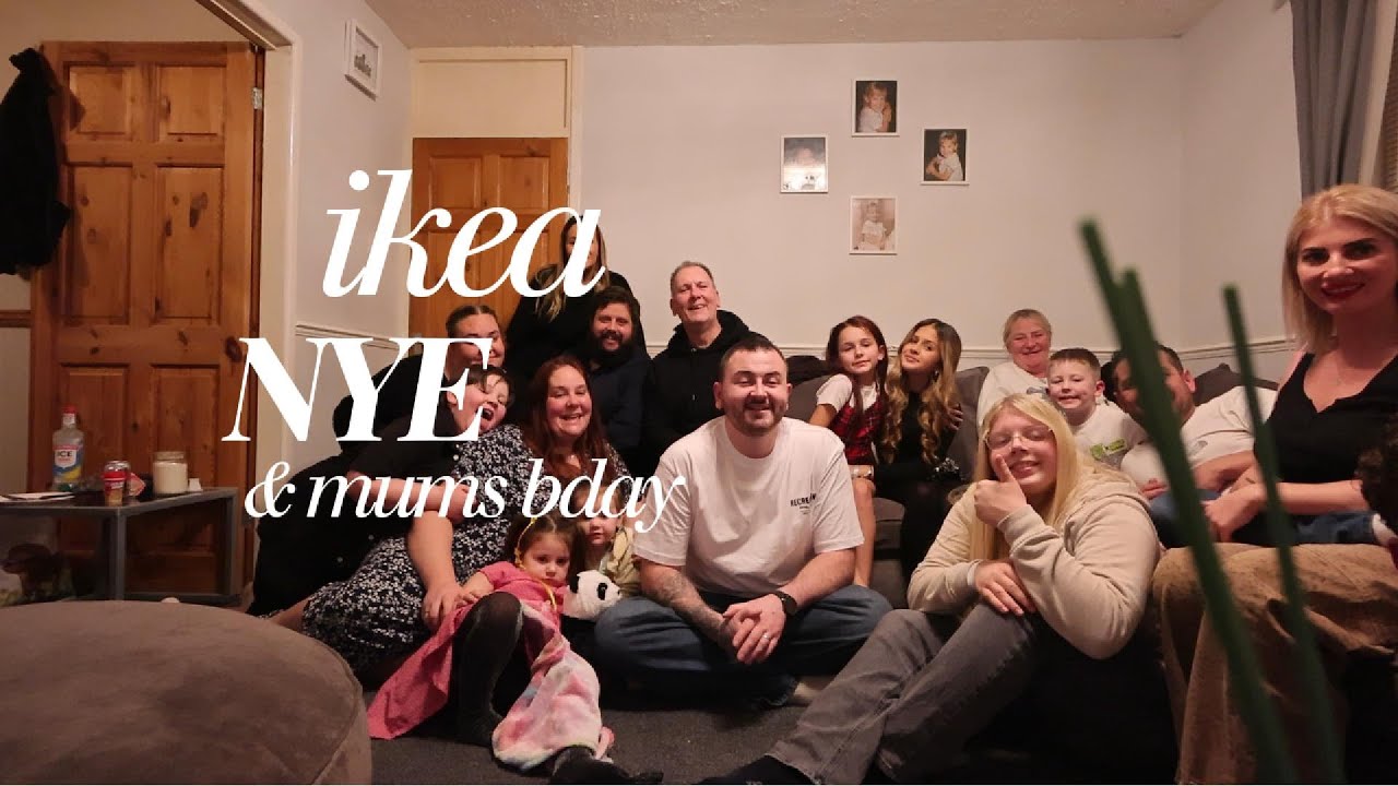 IKEA | NYE | MUMS BIRTHDAY