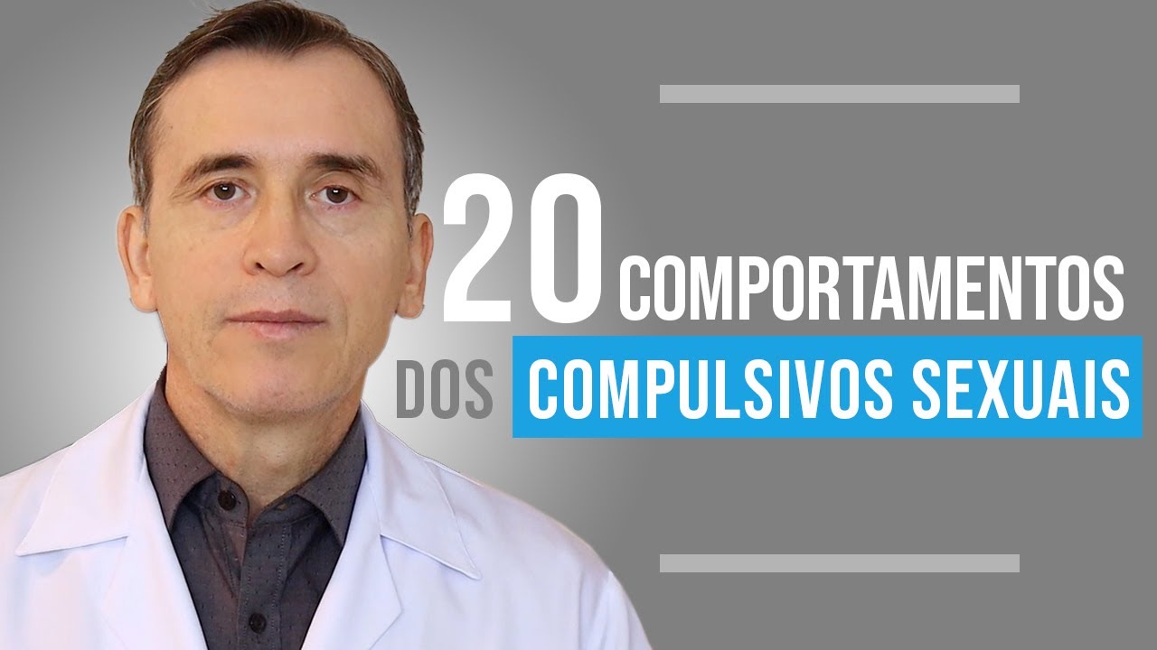 20 COMPORTAMENTOS DOS COMPULSIVOS SEXUAIS