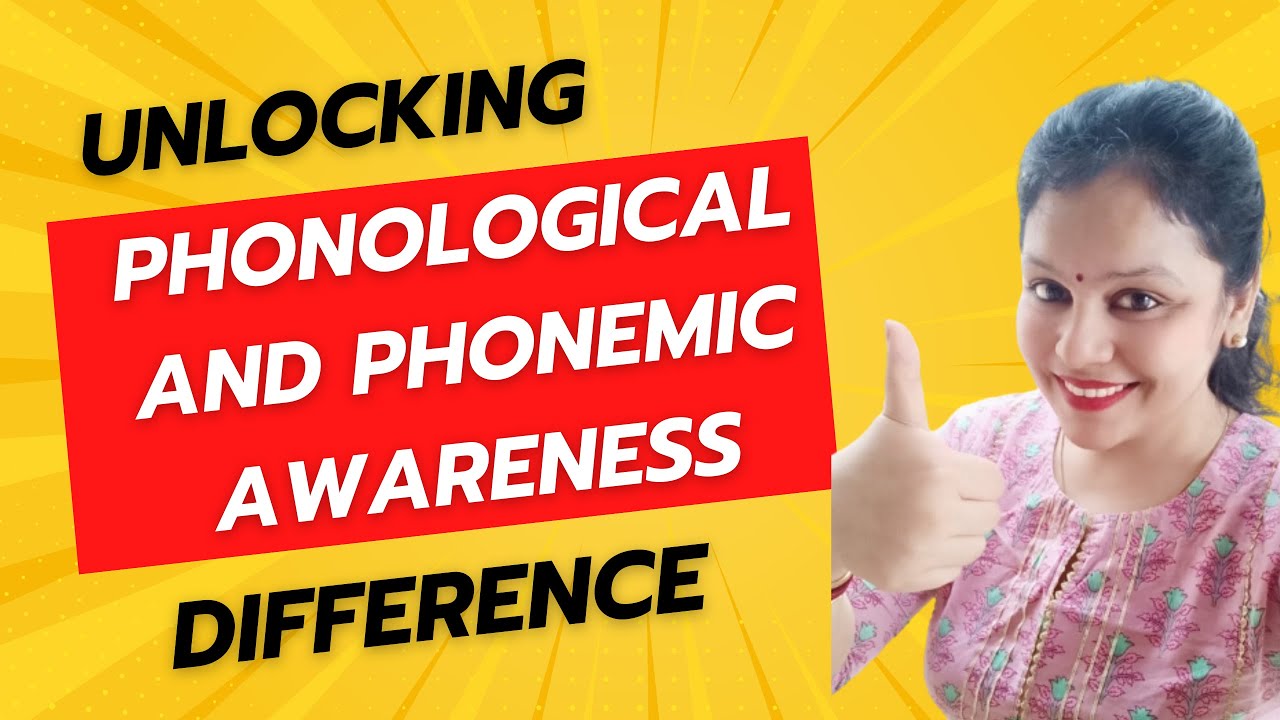 Uncovering the surprising difference between Phonological Awareness and phonemic awareness
