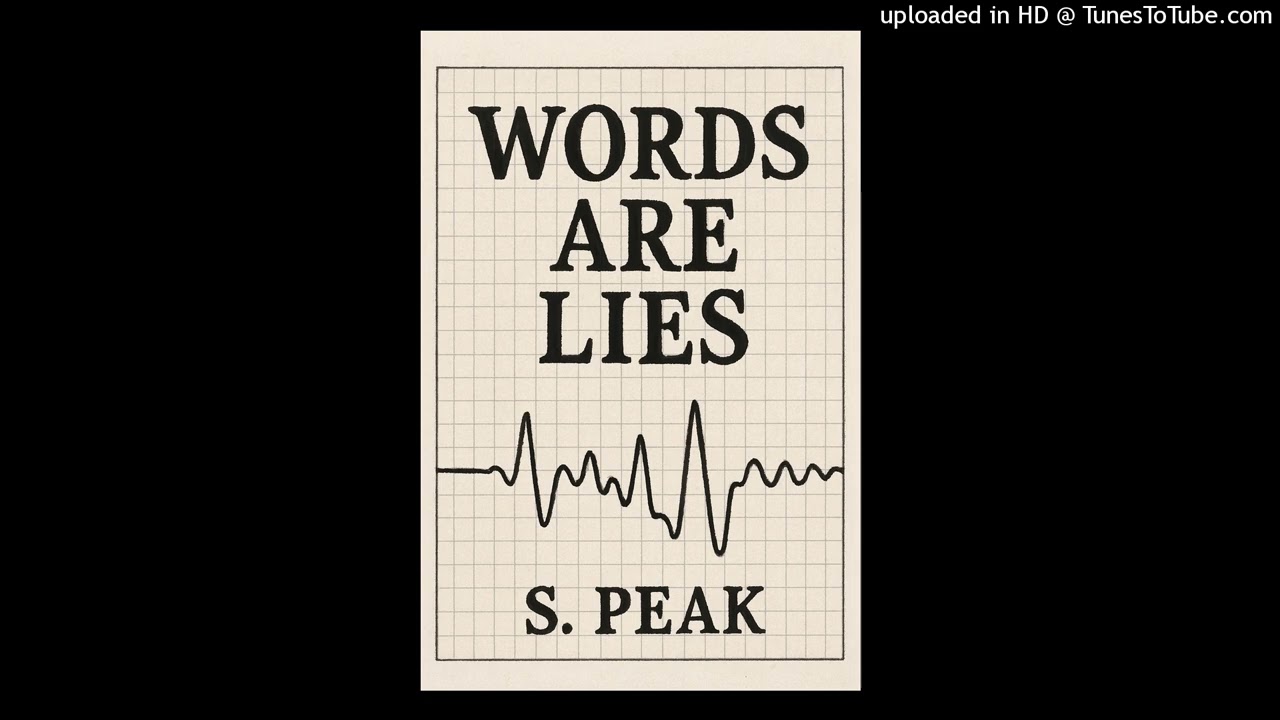 Words Are Lies S. Peak