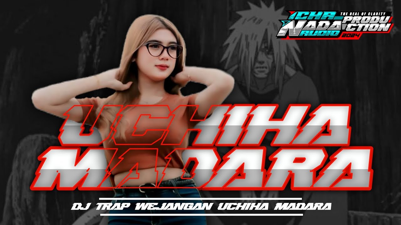 DJ TRAP SAD UCHIHA MADARA || ANDALAN CEK SOUND ICHA NADA AUDIO