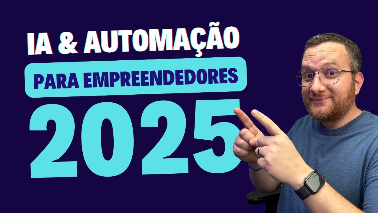 IA e Automação para Negócios em 2025 - Ep. 001