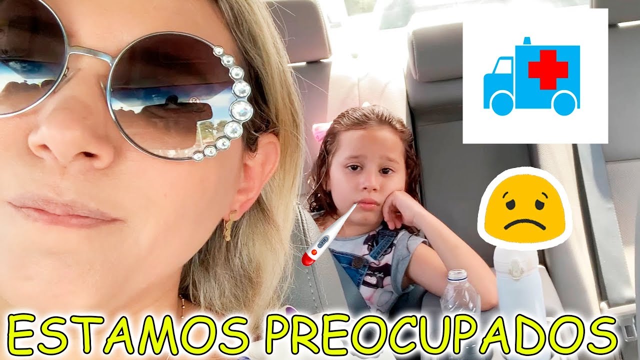 LEVAMOS A VALENTINA PARA O HOSPITAL ( FICAMOS PREOCUPADOS )