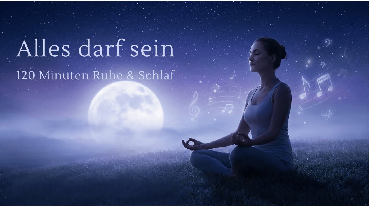 Alles darf sein – Frieden in mir | 120 Minuten Einschlafmantra für innere Ruhe & Loslassen