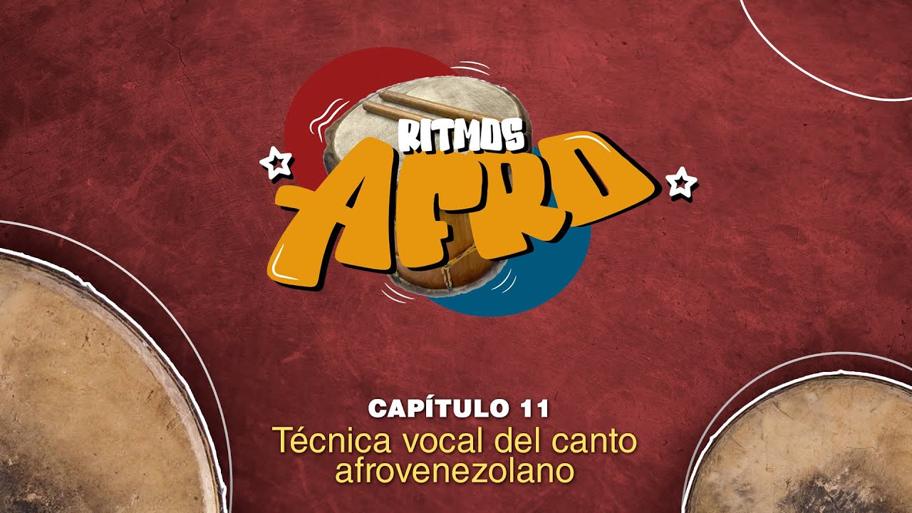 RITMOS AFRO | Capítulo 11: “Técnica vocal del canto afrovenezolano”