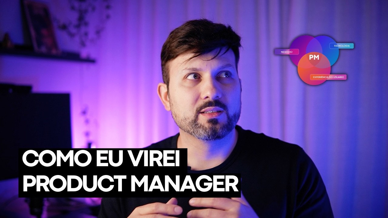 COMO EU VIREI PRODUCT MANAGER?