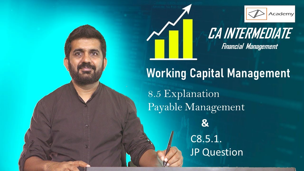 Working Capital Management. Explanation of Payable Management & JP Question.