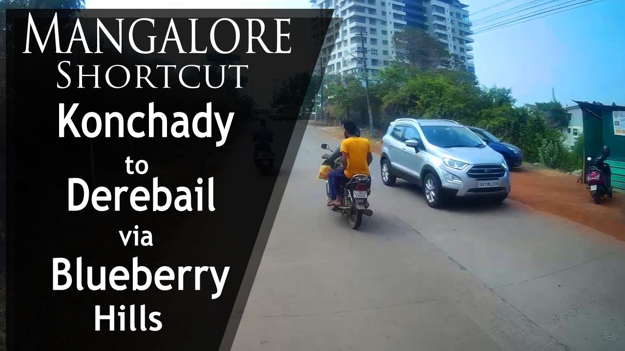 Shortcut Konchady to Derebail via Blueberry Hills | Mangalore (Mangaluru) Shortcut | Vlog | 2021 |