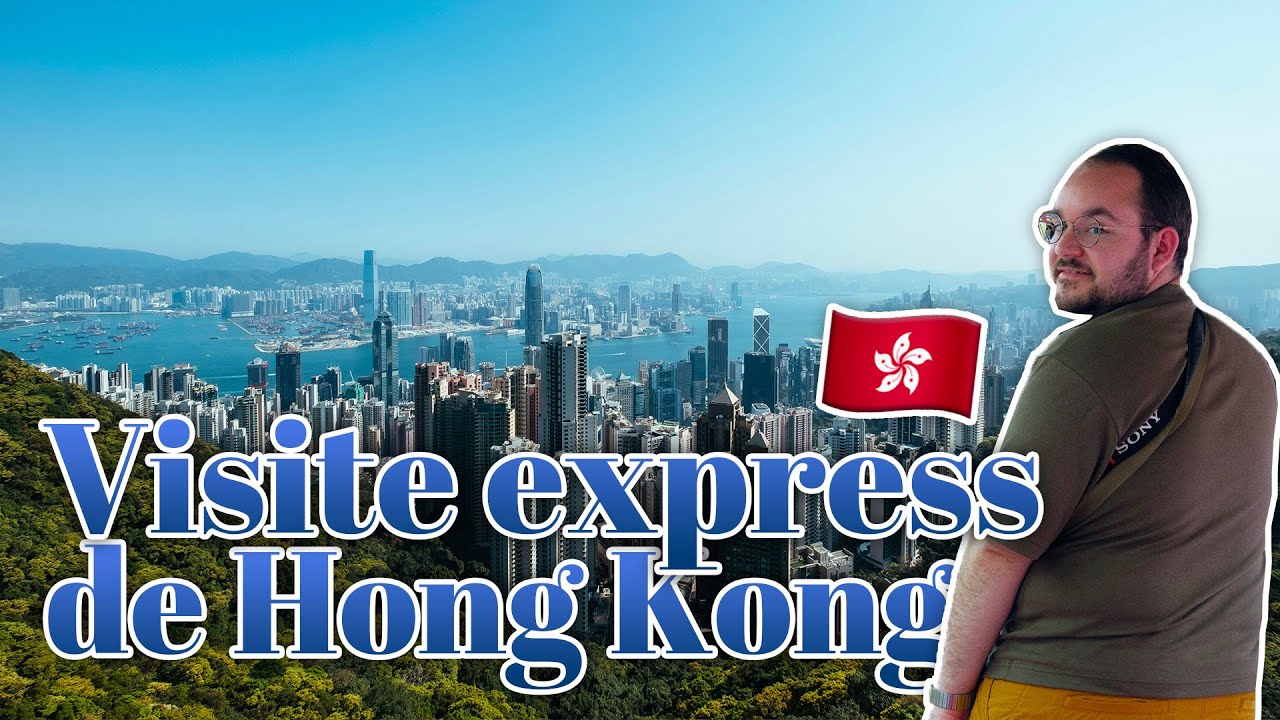 VISITE EXPRESS DE HONG KONG ! 🇭🇰