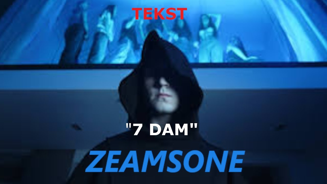 ZEAMSONE - 7 DAM (TEKST)