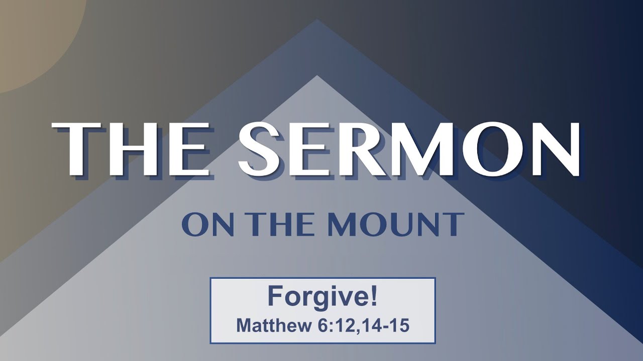 Forgive! - Matthew 6:12,14-15