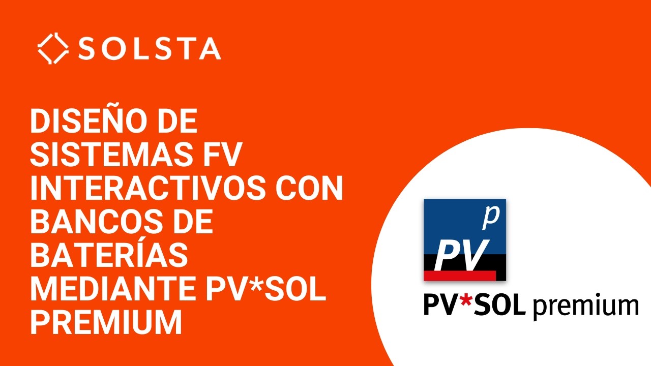 Diseño de sistemas FV interactivos con bancos de baterías mediante PV*SOL premium