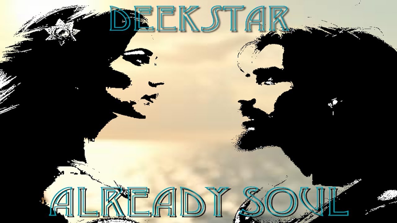 Already Soul Song Music Video By Deekstar