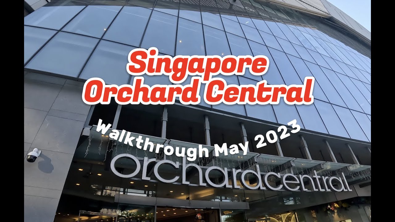 Singapore SG 4K - Orchard Central (Walkthrough May 2023)