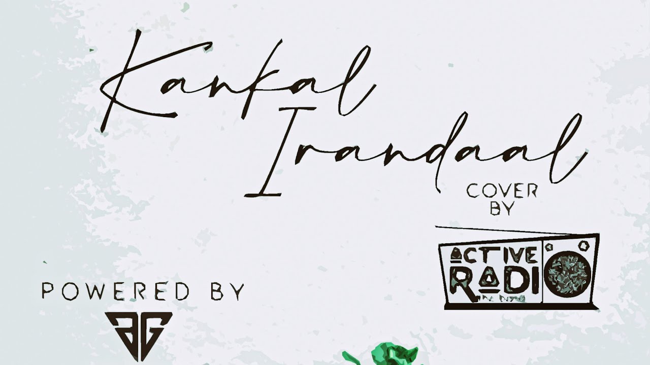 KANGAL IRANDAL | ROCK COVER | ACTIVE RADIO FT.ANANDHU KRISHNA
